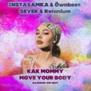 INSTASAMKA & Öwnboss, SEVEK & Relanium - КАК MOMMY MOVE YOUR BODY (Bardrop VIP Edit)