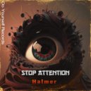 Halmer - Stop Attention