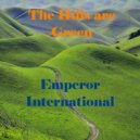 Emperor International - The Hills are Green ()