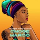 Malonner & Anu Williams - Omoge Maroo (feat. Anu Williams)