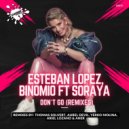 Esteban Lopez & Binomio Ft Soraya - Don\'t Go (Thomas Solvert, Aurel Devil Remix)