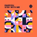 ParFizh - Stay With Me (Original Mix)