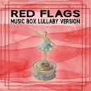 Music Box Lullaby Experience - Red Flags