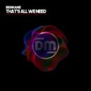 BenKane - That's All We Need