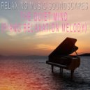 Relaxing Music Soundscapes - The Quiet Mind (Piano Relaxation Melody)