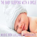 Music Box Lullaby Experience - The Baby Sleeping With A Smile