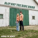 Juna N Joey - Slip Out The Side Door ()