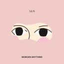 Morgan Anything - Want you