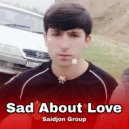 Saidjon Group - Sad About Love
