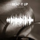 CHASIKI - Beat It Up
