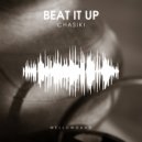 CHASIKI - Beat It Up (Original Mix)