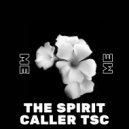 The spirit caller TSC - No texting