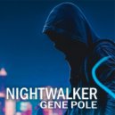 Gene Pole - Nightwalker (Original Mix)