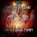 OptimusXtreme - Destruction (Original Mix)