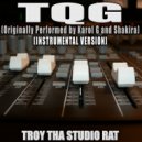 Troy Tha Studio Rat - TQG (Originally Performed by Karol G and Shakira) (Instrumental Version)