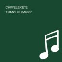TONNY SHANZZY - CHIWELEKETE (Original Mix)