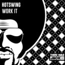 Hotswing - Work It
