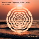 Resonance Obscura, Luke Odard - Die 4 Me