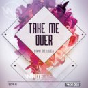 Dani De Luca - Take Me Over (Extended Mix)