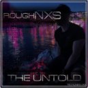 roughNXS - The Untold