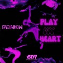Fabinh0w - Play My Heart