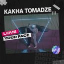 Kakha Tomadze - Love Your Face