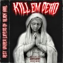 Mobsta 187 & Da Sodden Sight - Kill Em Dead (slowed)