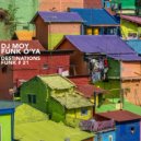 DJ Moy & Funk O\'ya - Destinations Funk #21 (Original Mix)