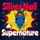Silver Nail - Supernature