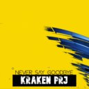 Kraken Prj - Never say Goodbye (Radio Edit)