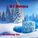 DJ Umka - Cracking Ice