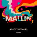 Mallin - No Love Like Ours