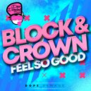 Block & Crown - Feel So Good