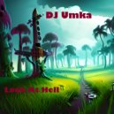 DJ Umka - Look At Hell