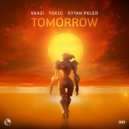 Skazi, TOX1C, Eytan Peled - Tomorrow (Extended Version)