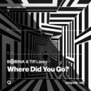 Bobina & Tiff Lacey - Where Did You Go?