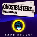 Ghostbusterz - These Dreams
