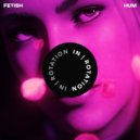 Fetish - Hum (Original Mix)