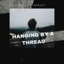 Micky Stardust - Hanging by a Thread