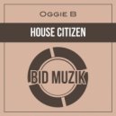 Oggie B - House Citizen
