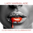 Da Clubbmaster, DJ Skywalk - Lady Marmalade