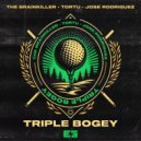 The Brainkiller, Dj Tortu, Jose Rodriguez (Spain) - Triple Bogey