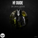 H! Dude - 28 DAYS LATER