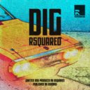 RSquared - Dig (Original Mix)