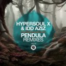 HyperSOUL-X,  Idd Aziz - Pendula (Ma-B Remix)