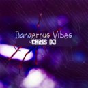 Chris Dj - Dangerous Vibes (Extended Mix)