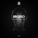 Brosso - Follow Me