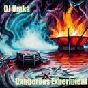 DJ Umka - Dangerous Experiment