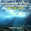 Alexander de Roy, Hidden Tigress - See the Light