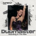 Dubmaster - Standing In The Rain